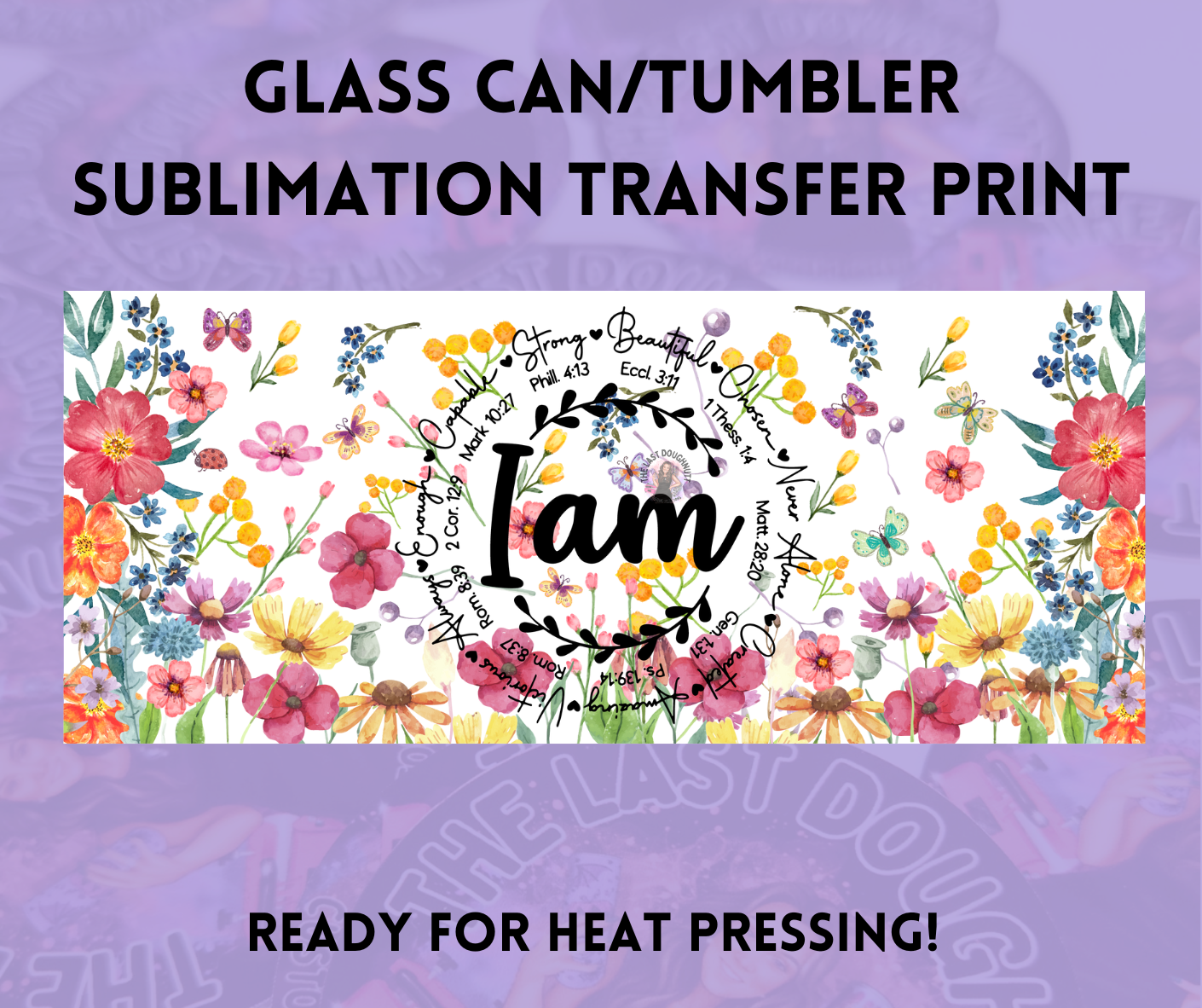 I am Strong, Beautiful, Capable... Religious Affirmations Sublimation Transfer Sheet