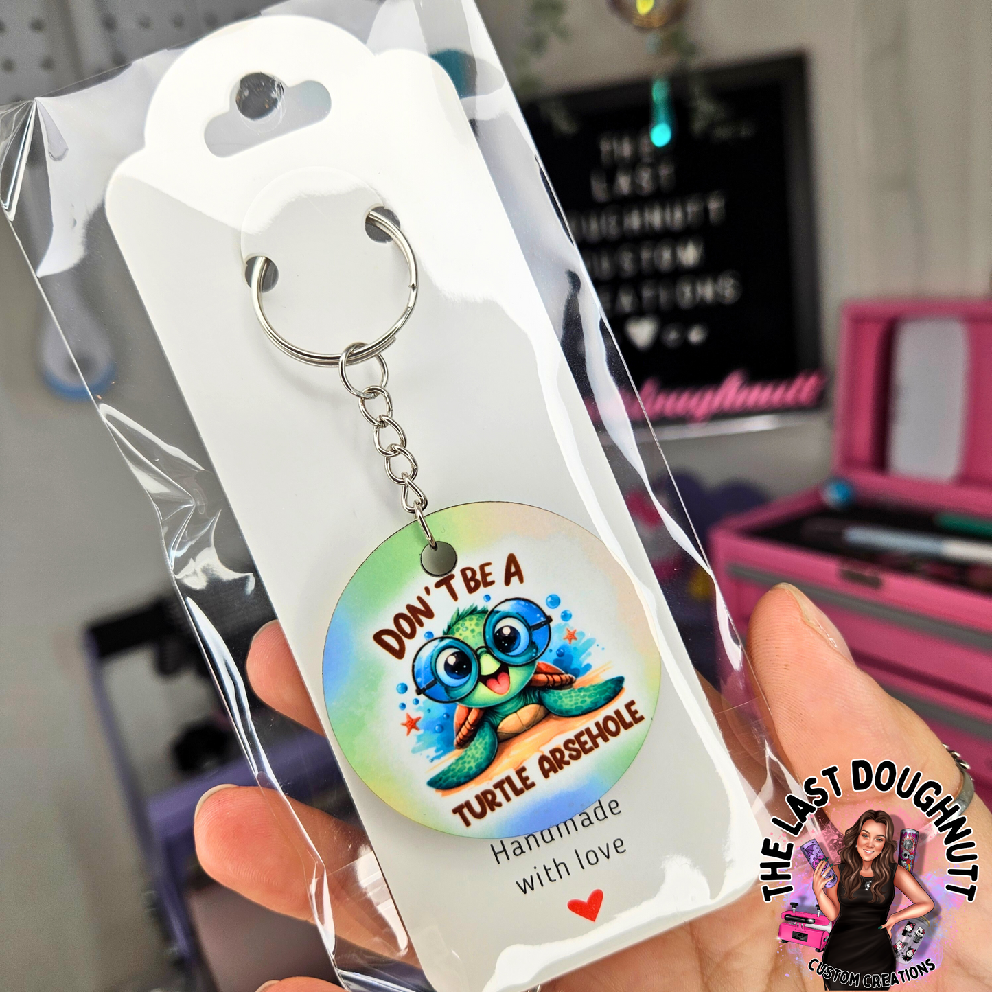 Don't Be a Turtle Arsehole Keychain