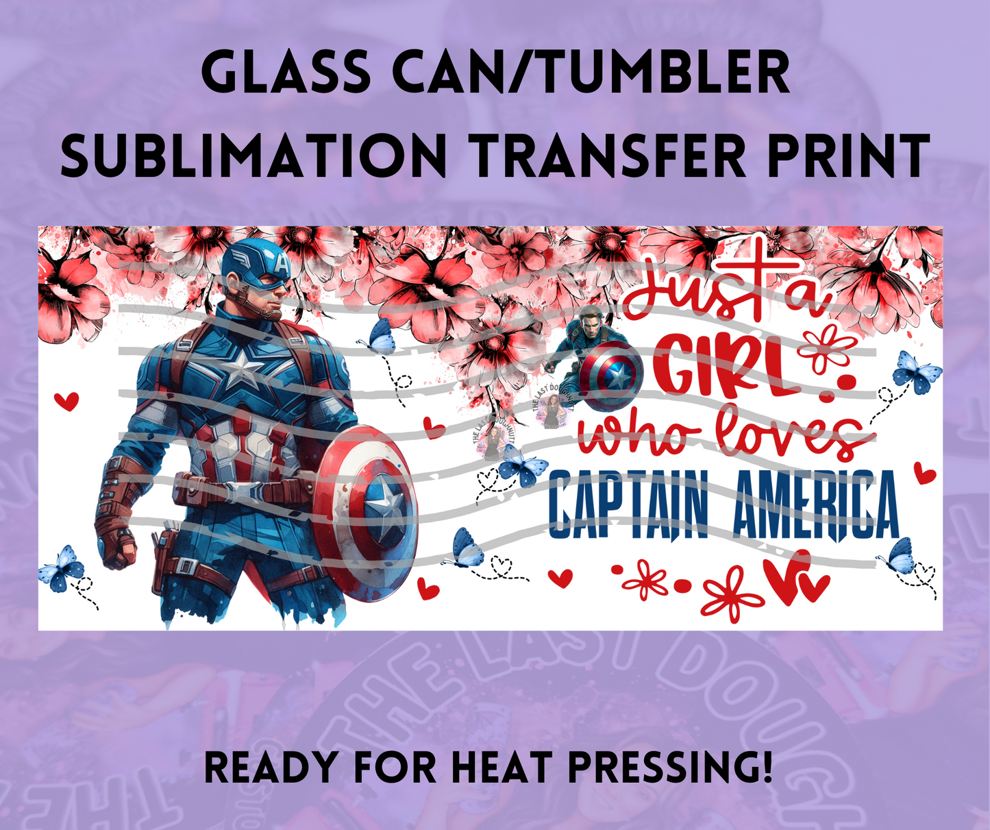Just A Girl Who Loves Capt America Sublimation Transfer Sheet