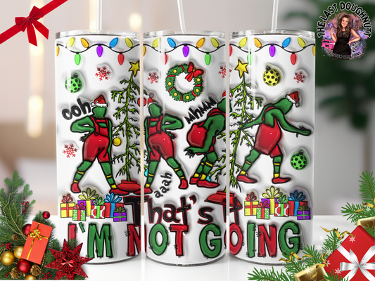 That's It, I'm Not Going! 3D Design - 30oz Skinny Tumbler