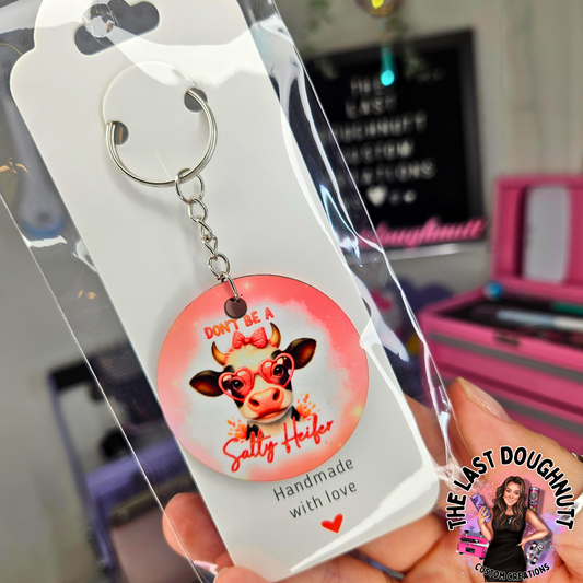 Don't Be A Salty Heifer Cow Keychain