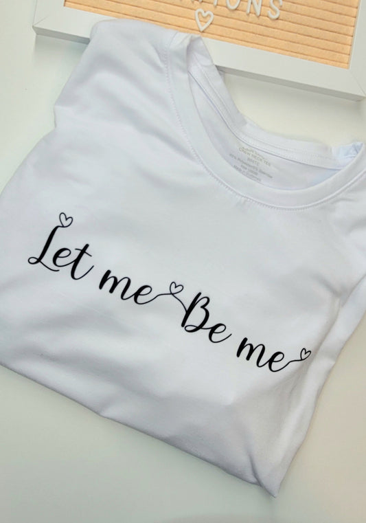 “Let Me Be Me” Hearts T-Shirt