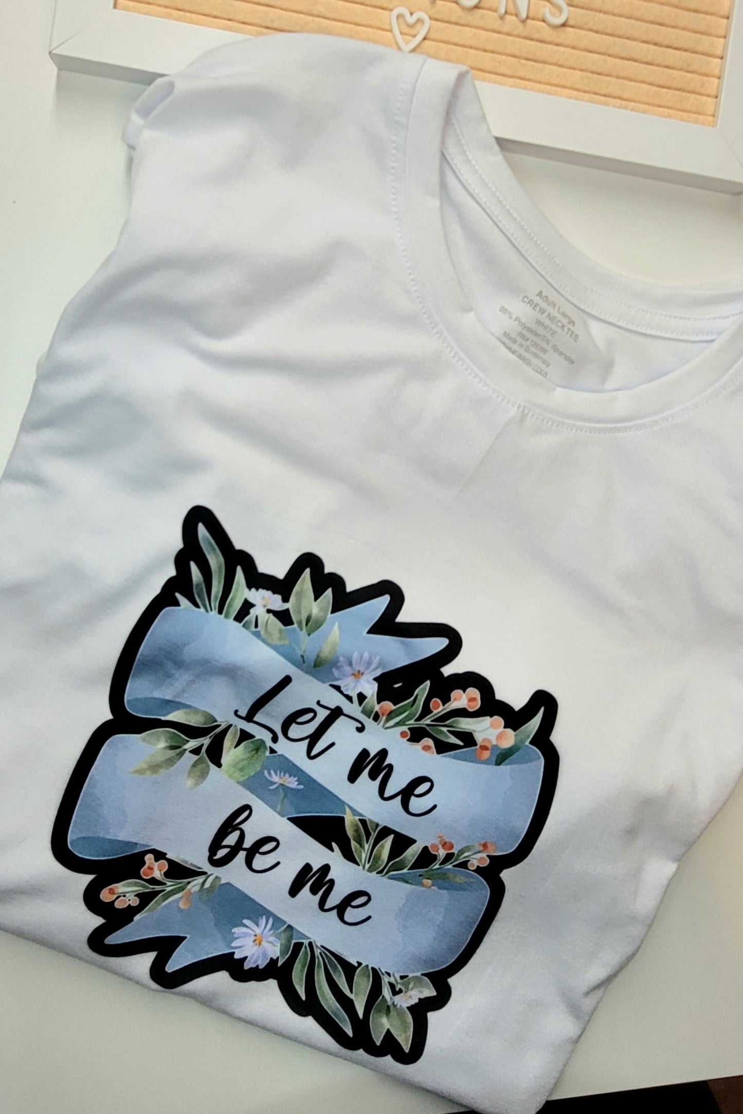 “Let Me Be Me” Banner T-Shirt