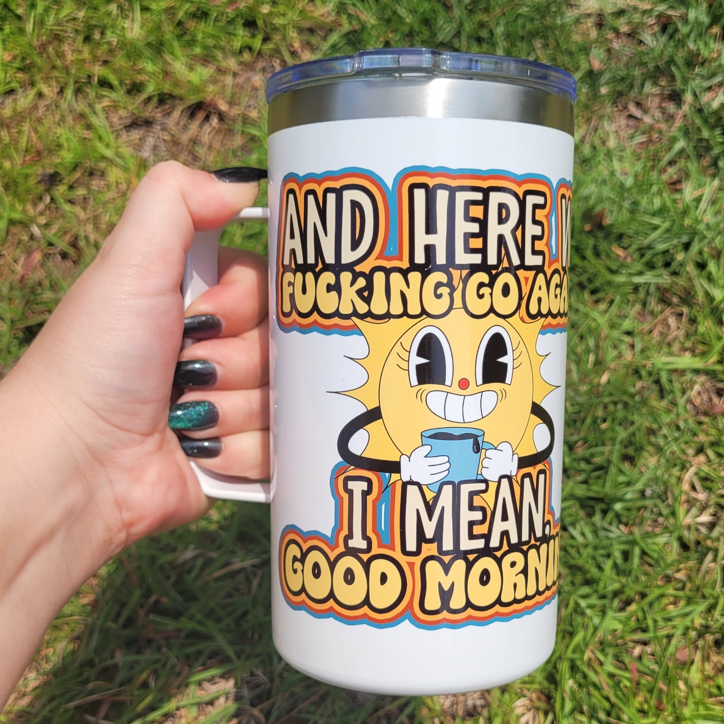 Here we Go Again - 20oz Mug Tumbler W/Handle