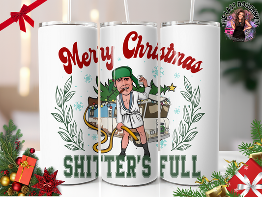 Sh*tter's Full Merry Christmas - 20oz Skinny Tumbler