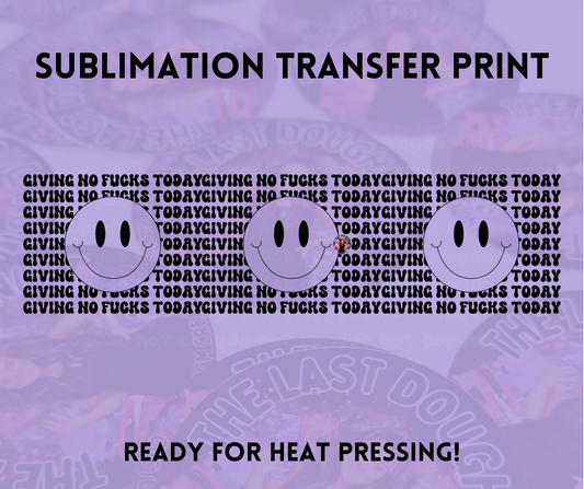 Giving No Fucks Today Sublimation Transfer Sheet