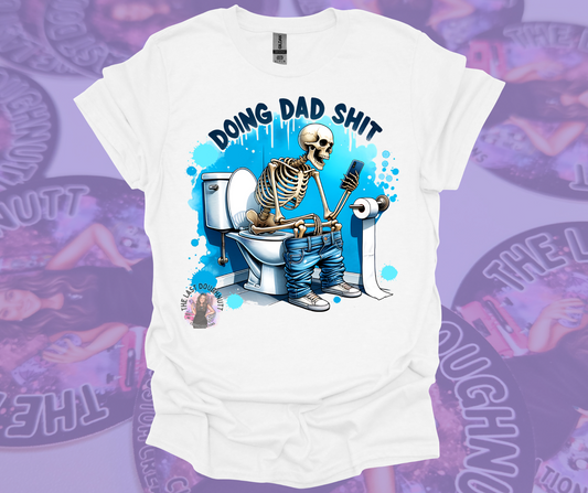 Doing Dad Sh*t T-Shirt