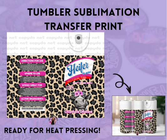 Heifer Be Gone Sublimation Transfer