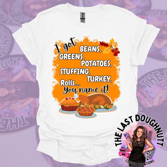 I Got Beans, Greens, Potatoes.. You Name It! T-Shirt