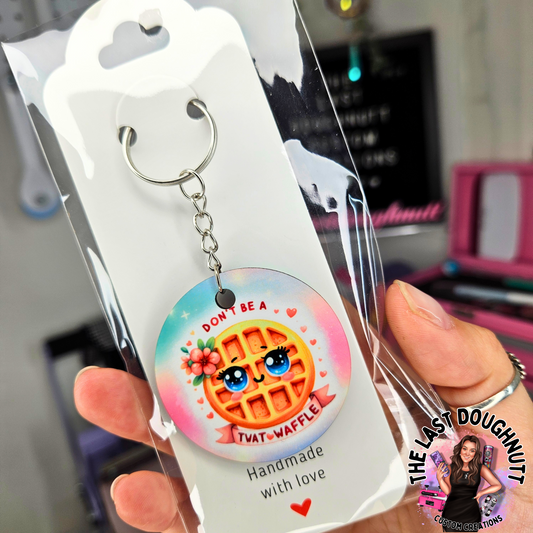 Don't Be a Twat Waffle Keychain