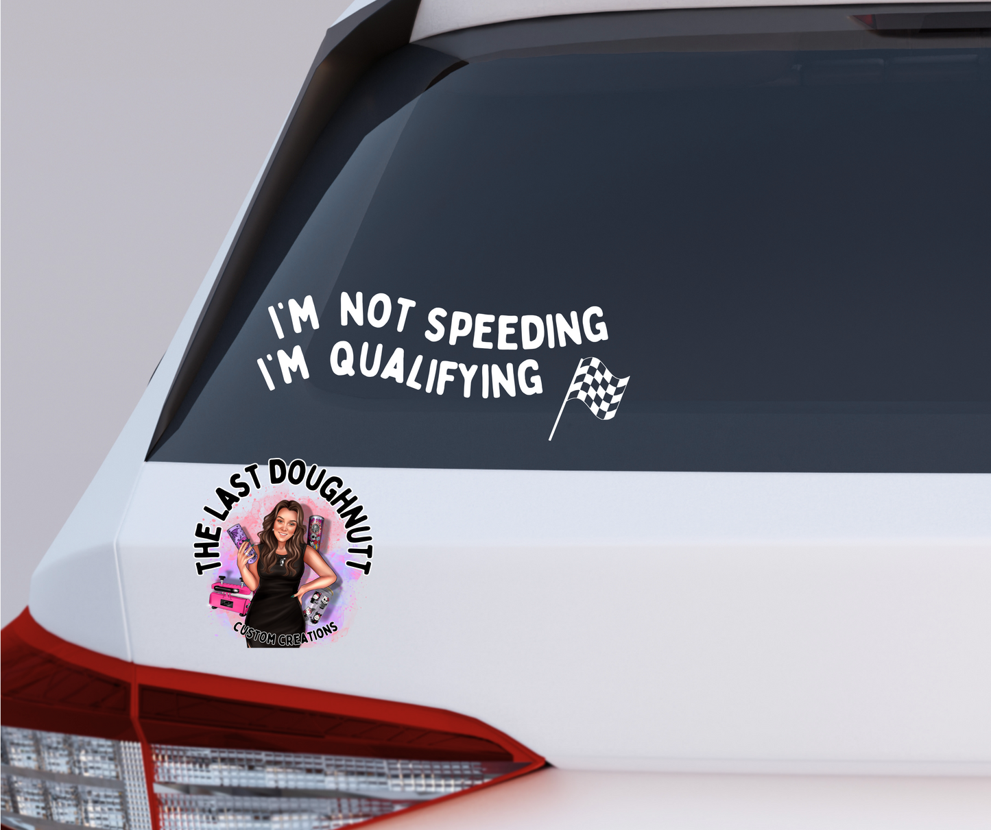 I'm Not Speeding I'm Qualifying Vinyl Decal